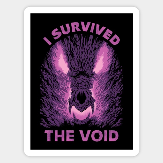 I survived the void ... Magnet by DCLawrenceUK